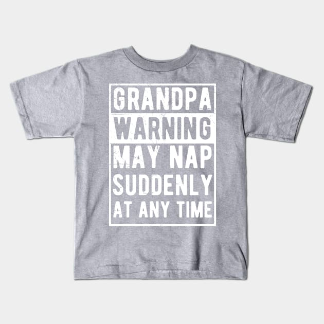 grandpa warning may nap suddenly at any time Kids T-Shirt by Gaming champion